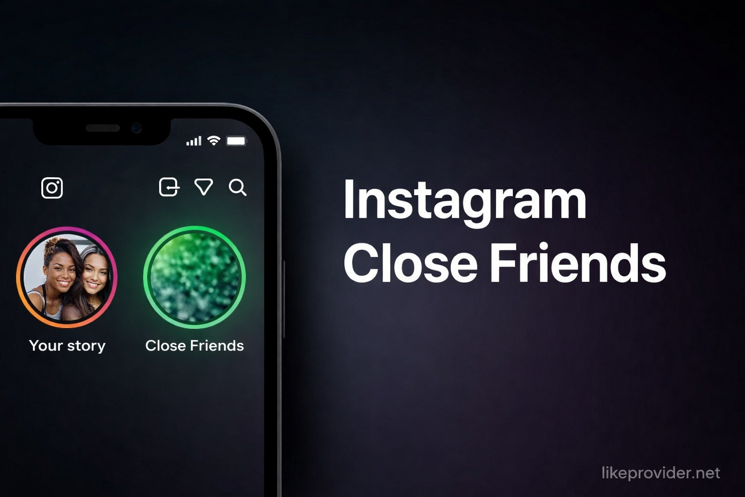 Instagram Close Friends feature – private list for sharing Stories with selected people