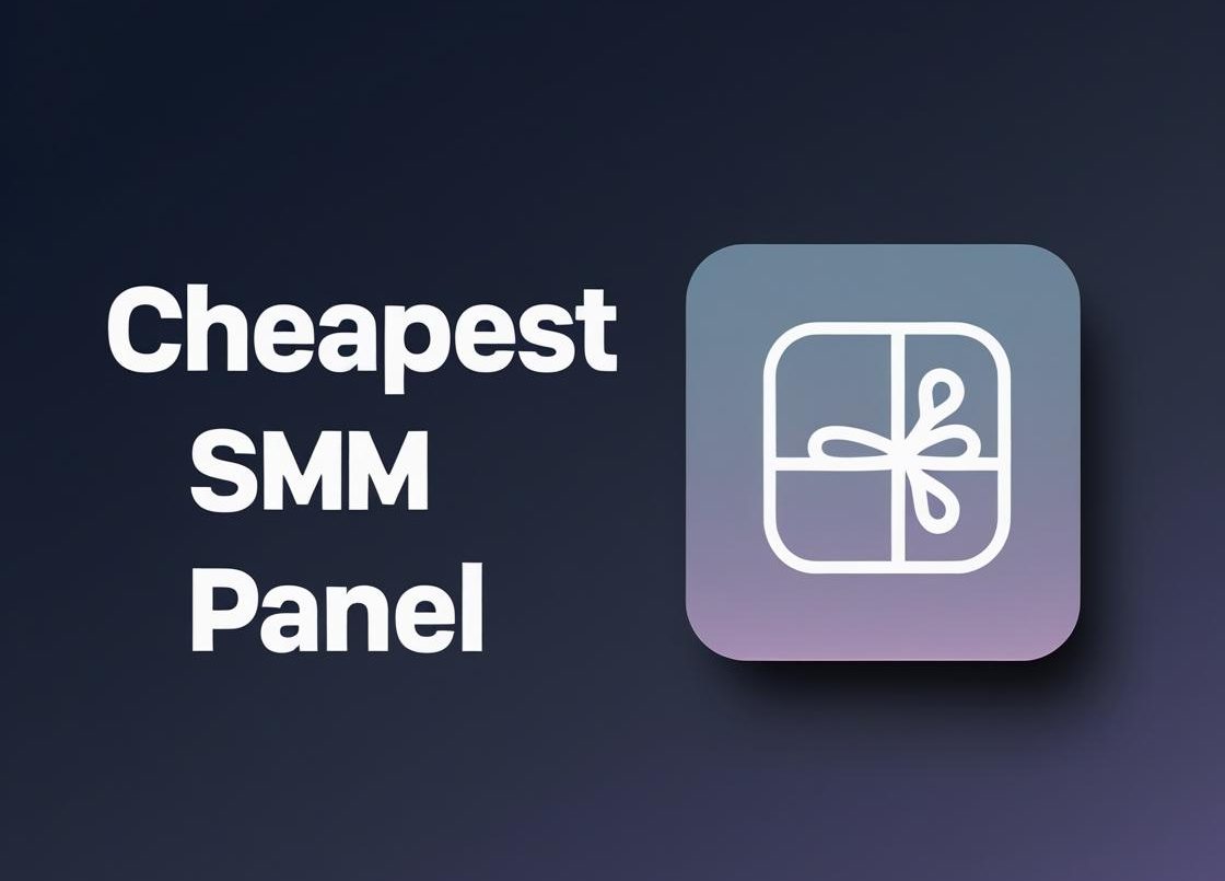 Can You Really Trust the Cheapest SMM Panel for Your Social Media Growth?
