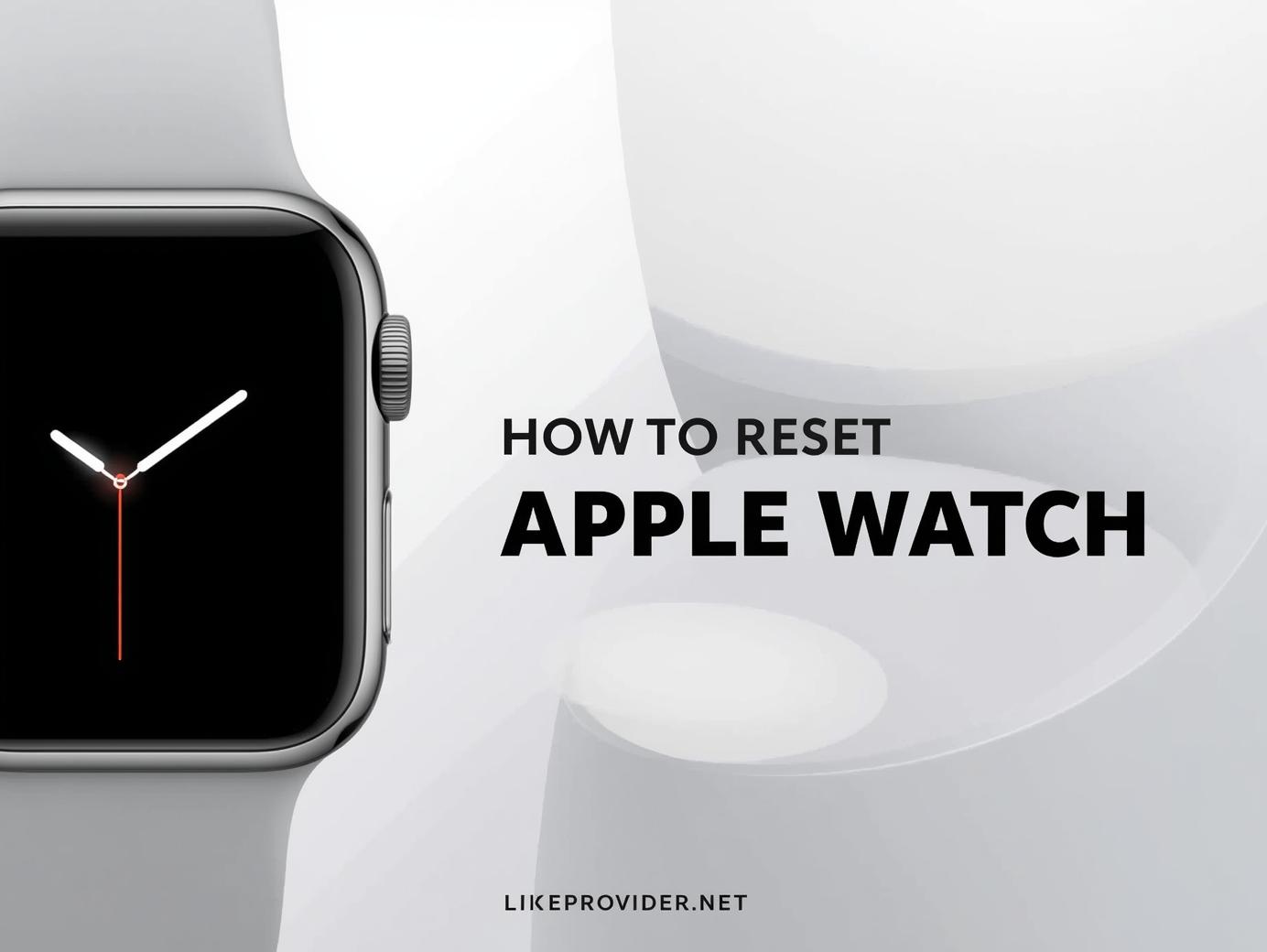 How to Reset Apple Watch in 2025 (Full Guide to Factory Restore & Hard Reset)