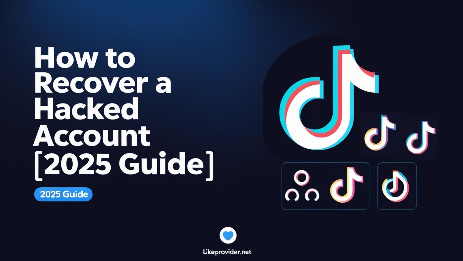 TikTok Account Hacked! How to Recover Your Account in 2025 TikTok account hacked recovery guide 2025 – TikTok logo, modern dark background, digital security concept.