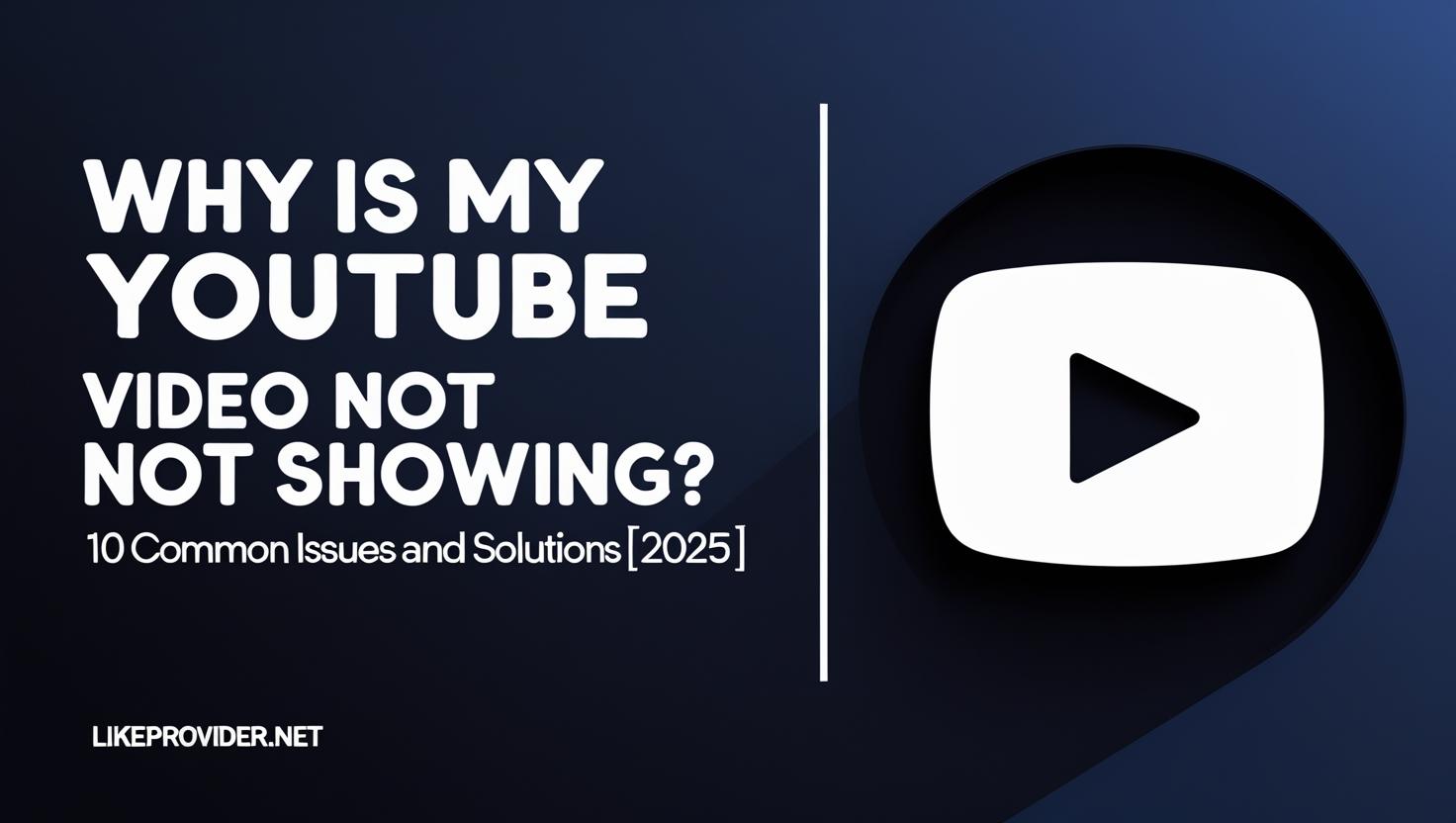 Why Is My YouTube Video Not Showing? Top 10 Solutions [2025]