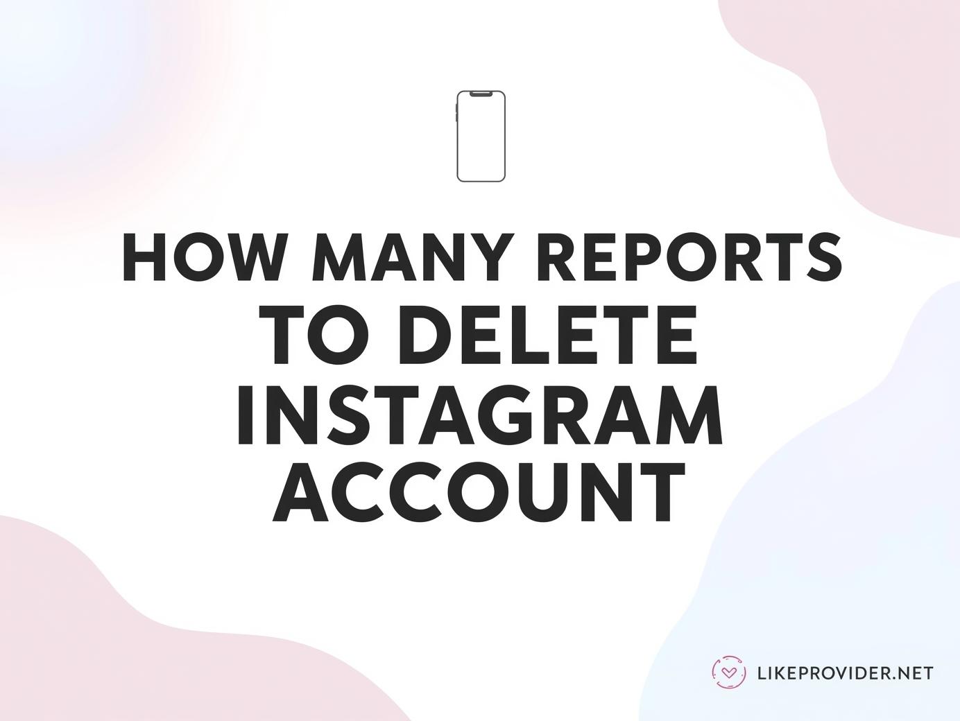 How Many Reports to Delete Instagram Account? Shocking Facts You Need to Know