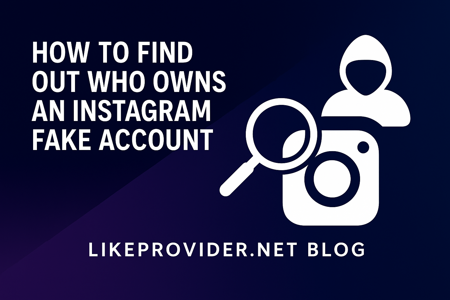 How to Find the Owner of an Instagram Fake Account in 2025