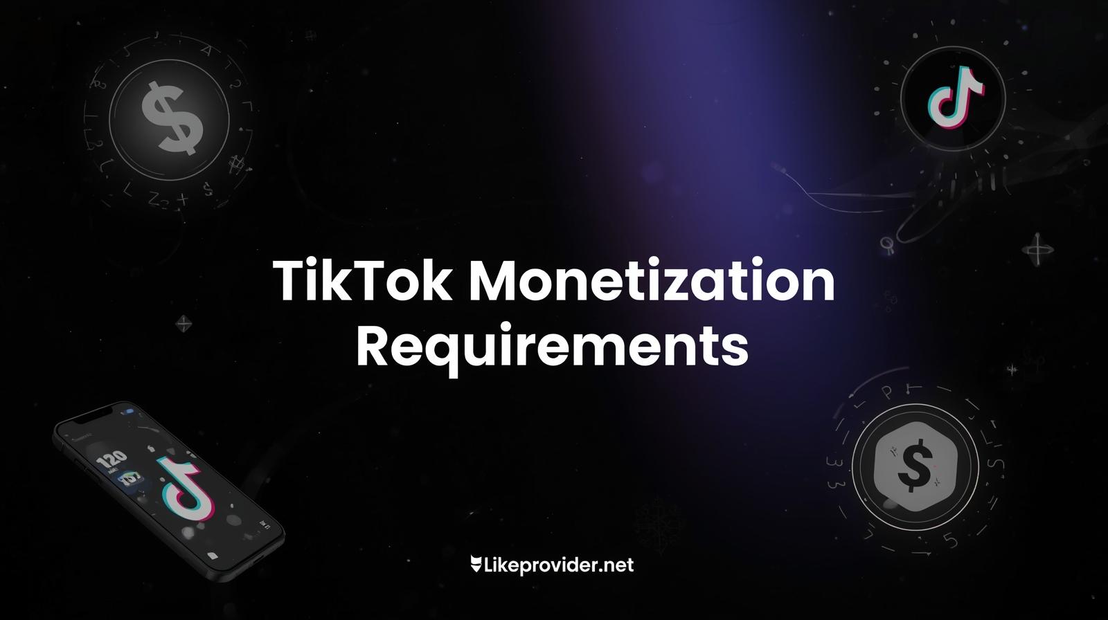 TikTok monetization requirements 2026 – followers, views, Creator Rewards eligibility, and how to get paid on TikTok