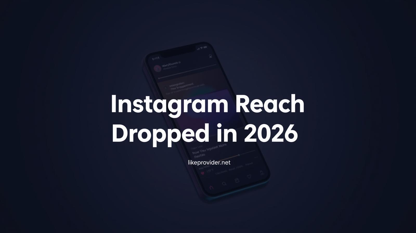 Instagram Reach Dropped in 2026? Here’s Why It Happens and How to Fix It