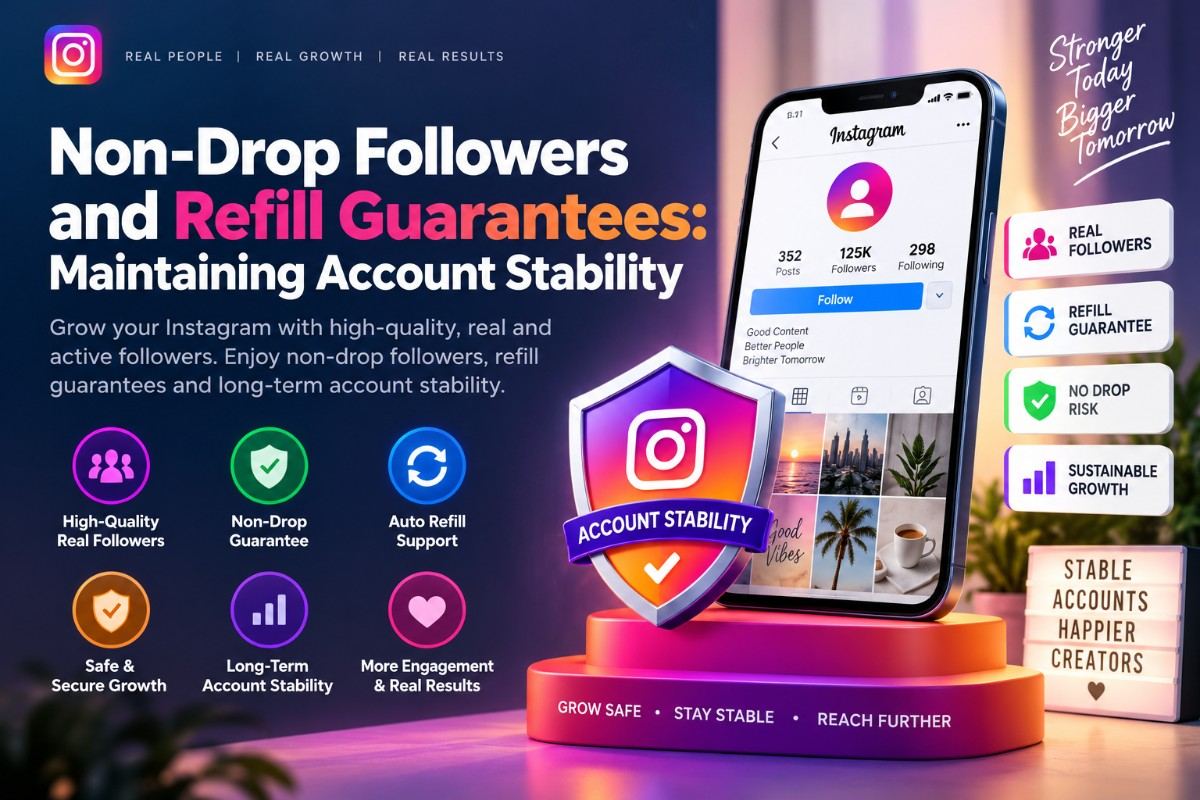 Non-Drop Followers and Refill Guarantees: Maintaining Account Stability