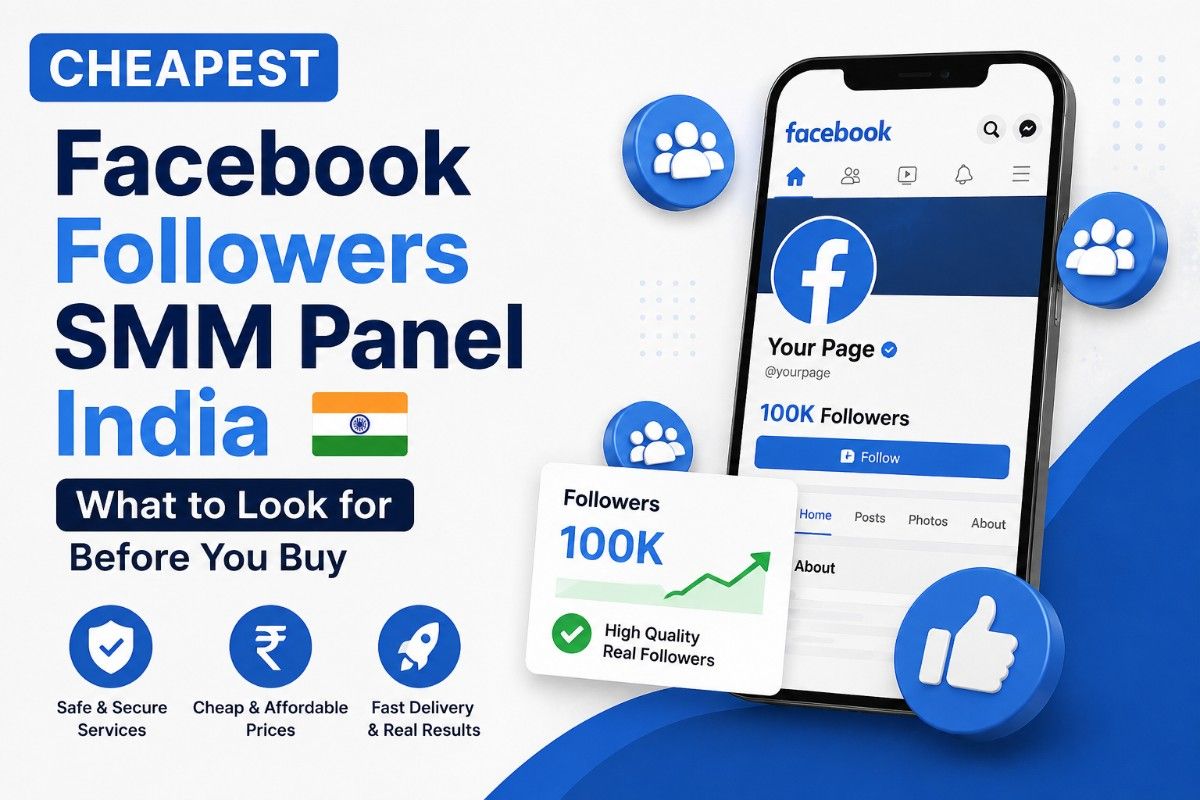 Cheapest Facebook Followers SMM Panel India – What to Look for Before You Buy