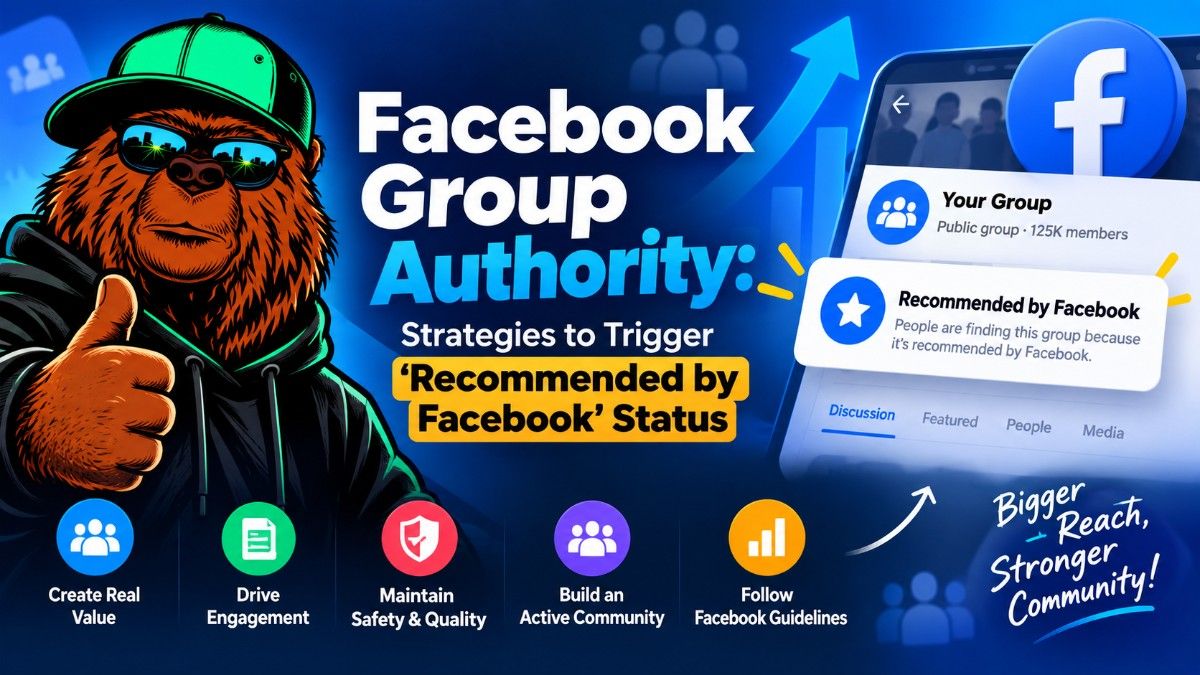 Facebook Group Authority: Strategies to Trigger 'Recommended by Facebook' Status