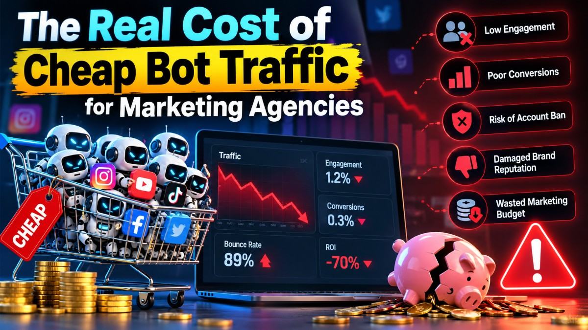 The Real Cost of Cheap Bot Traffic for Marketing Agencies