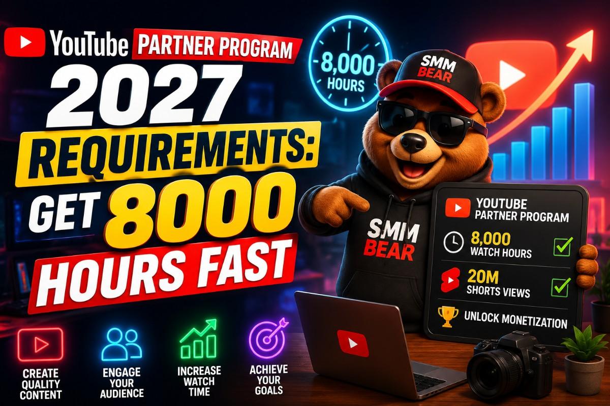 YouTube Partner Program 2027 Requirements: How to Get 8000 Watch Time Fast