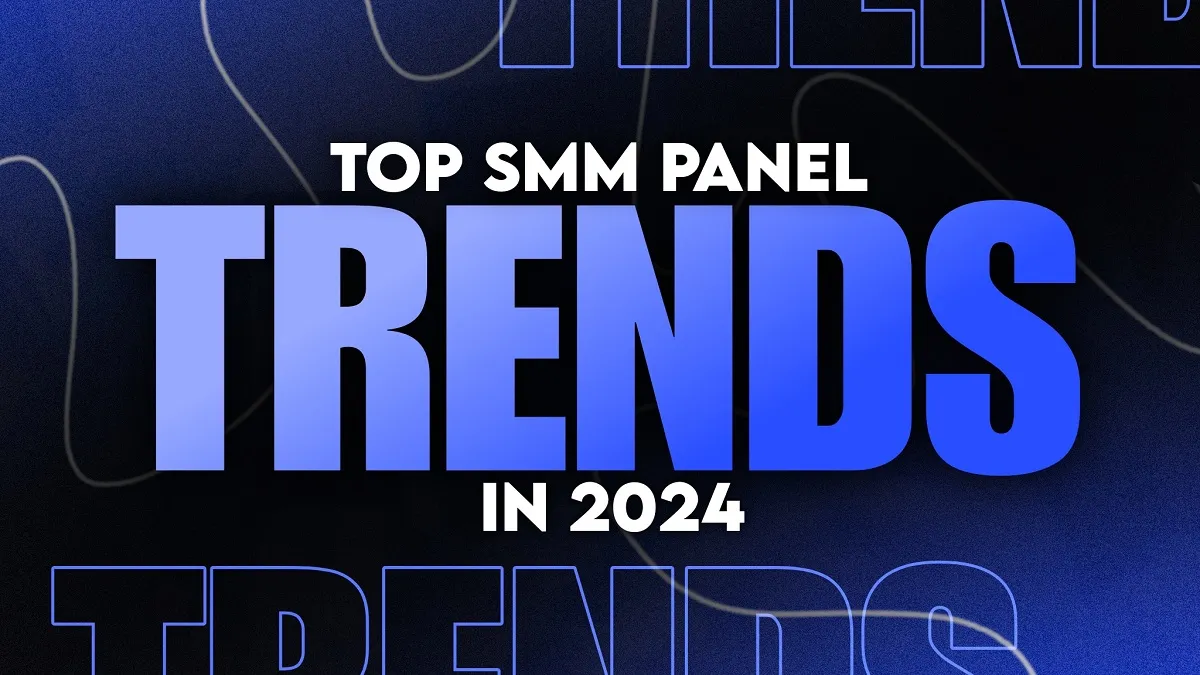 Top Social Media Marketing Panel Trends in 2024