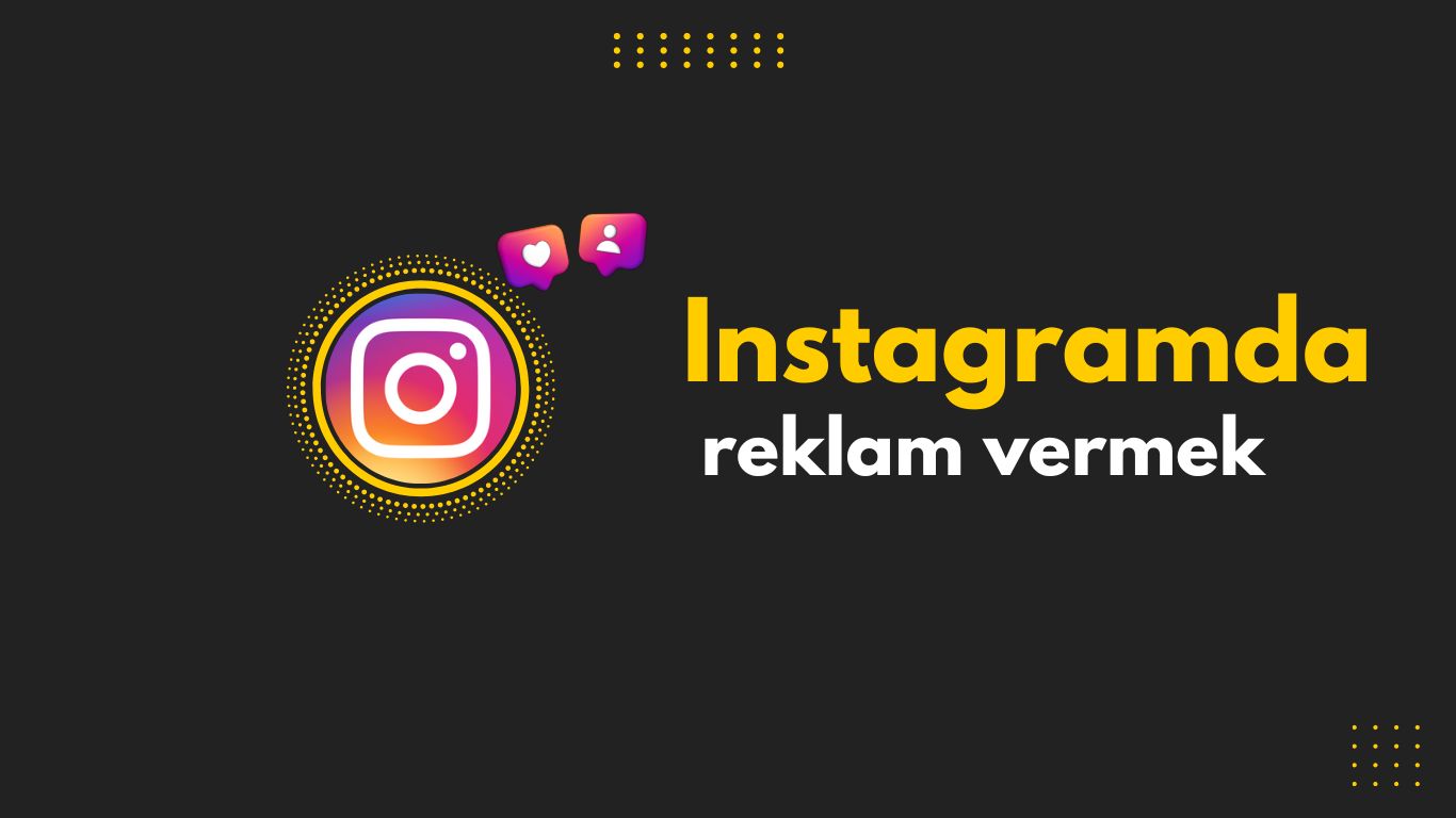 Instagramda Reklam Verməyə Necə Başlamalı? PanelBaku Sənə Yol Göstərir!
