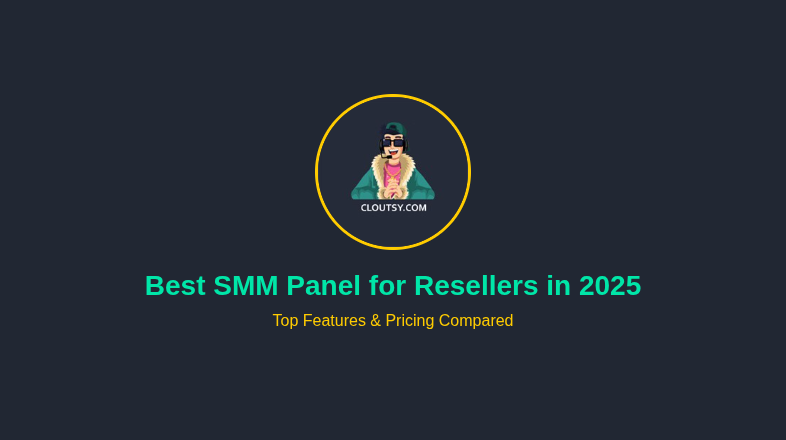 Best SMM Panel for Resellers in 2025: Top Features & Pricing Compared