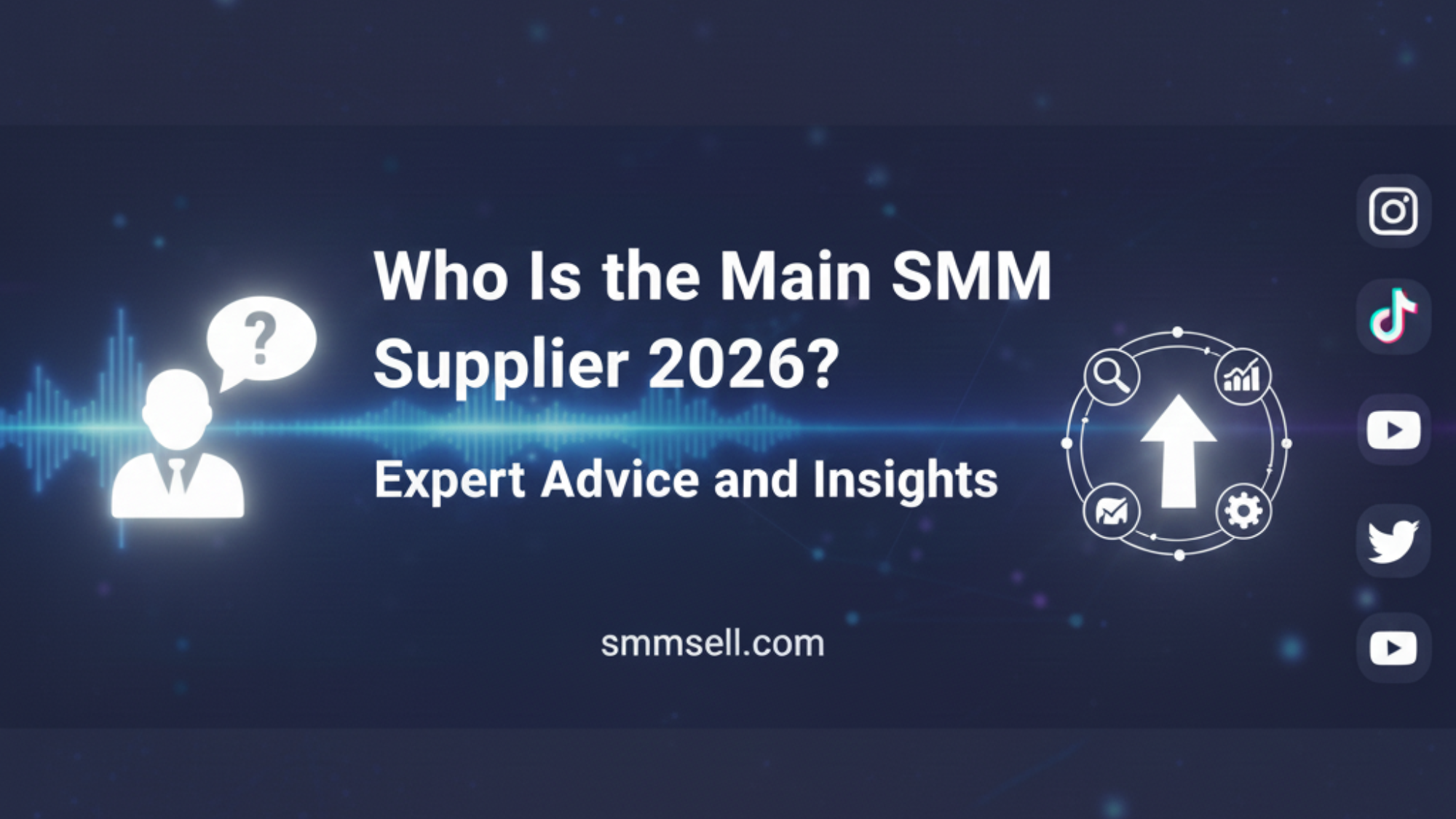 Who Is the Main SMM Supplier 2026? Expert Advice and Insights