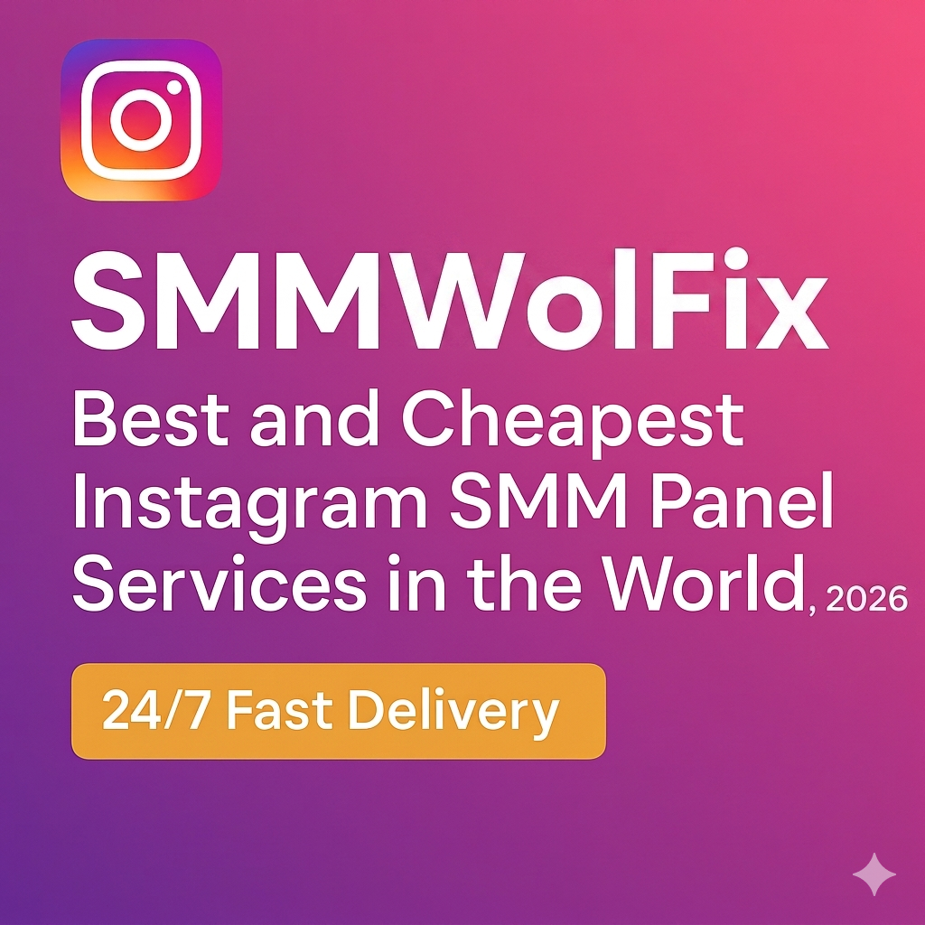 SMMWolFix – Best and Cheapest Instagram SMM Panel Services in the World