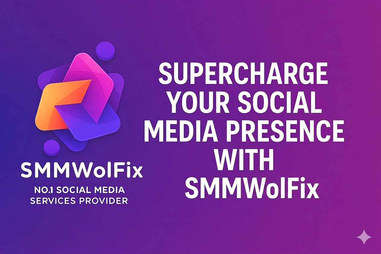 Supercharge Your Social Media Presence with SMMWolFix