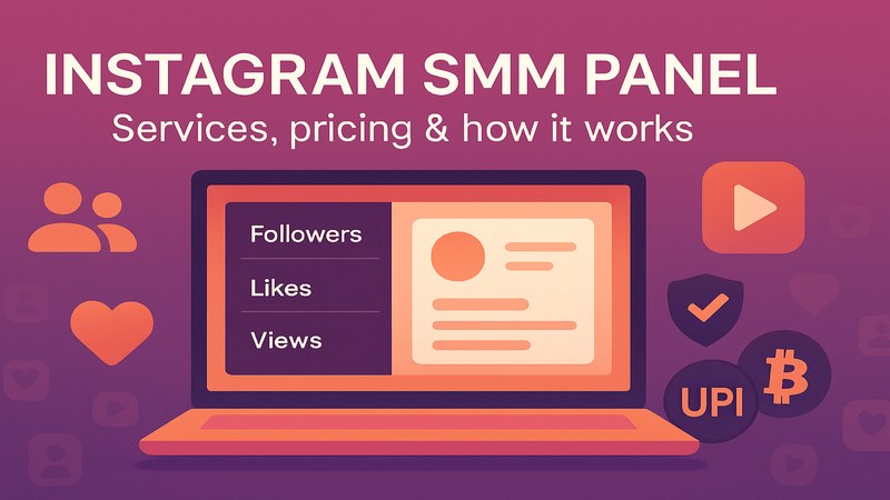 Instagram SMM Panel: Services, Pricing and How It Works