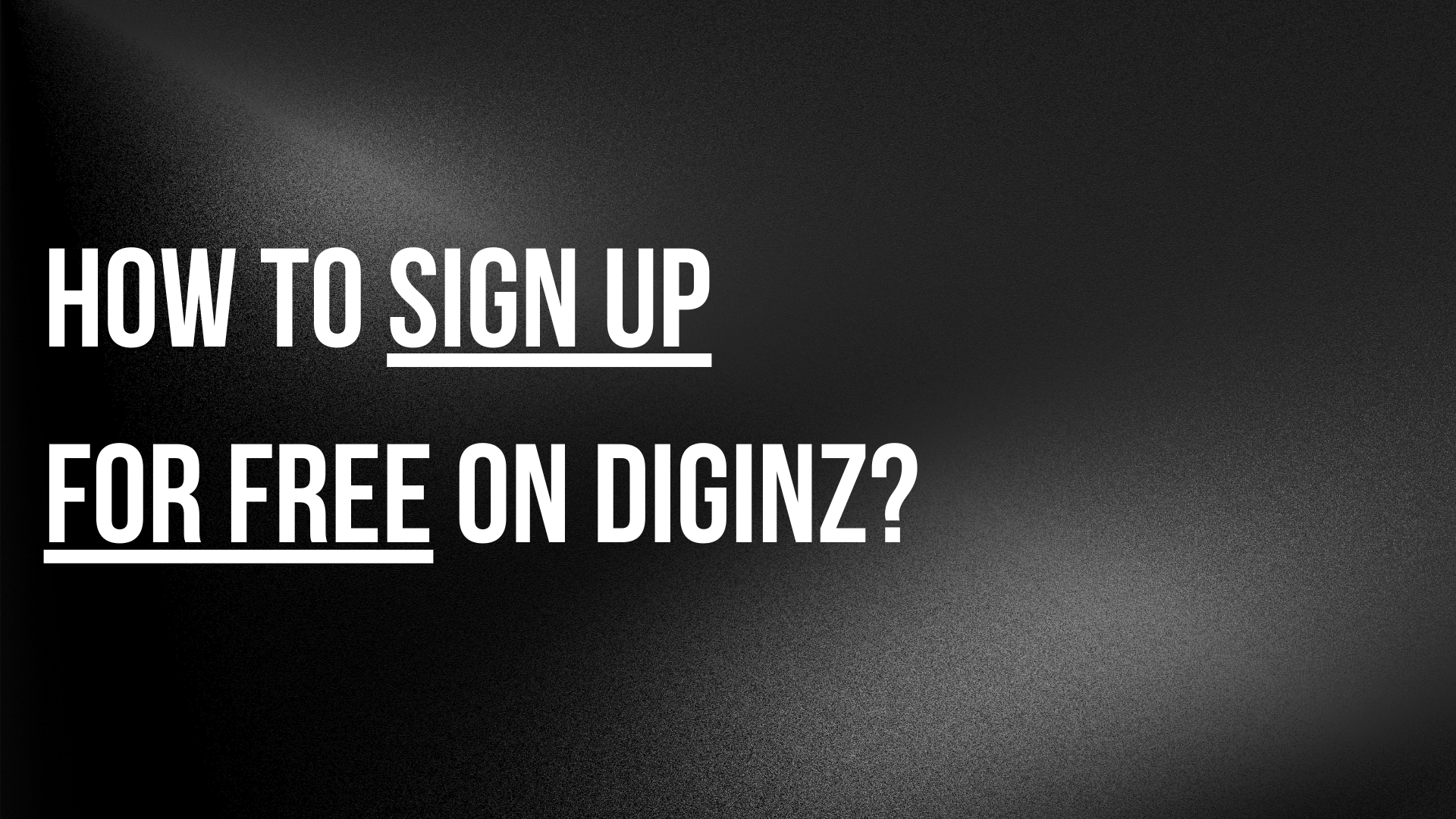 How to Sign Up for Free on Diginz?