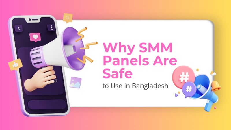 Why SMM Panels Are Safe to Use in Bangladesh