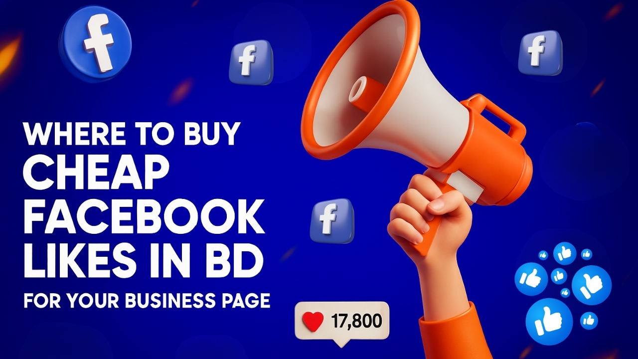 Where to Buy Cheap Facebook Likes in BD for Your Business Page