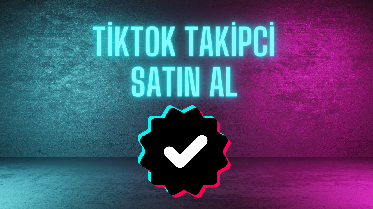 TikTok Takipçi Satın Al.