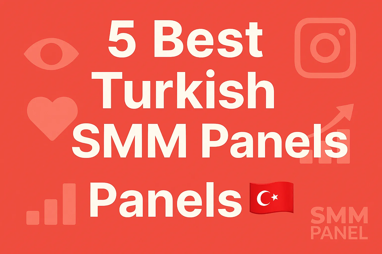 Top 5 Turkish SMM Panels in 2025 🇹🇷 | Fast, Cheap & Reliable