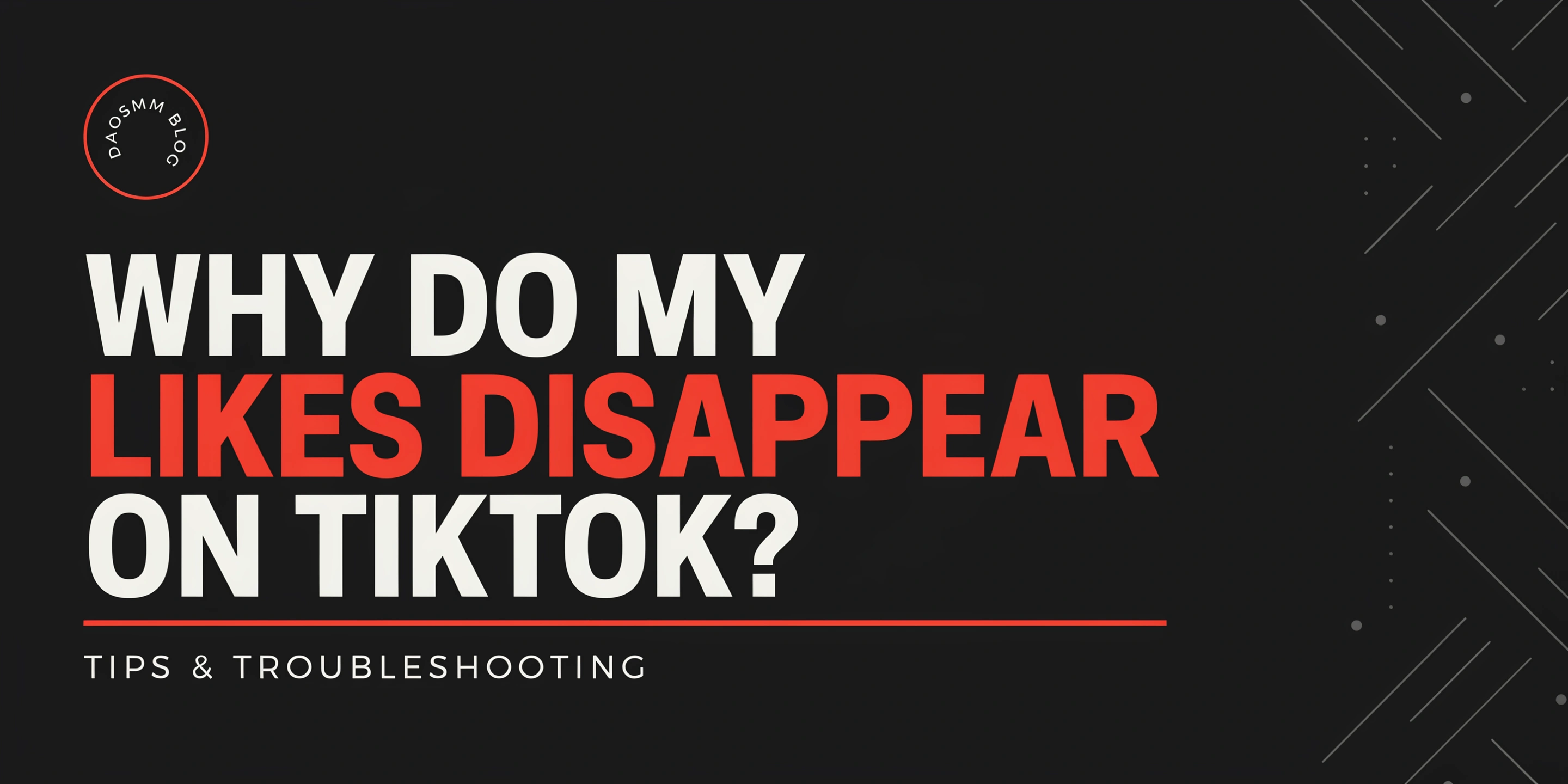 Why do my likes disappear on TikTok explanation and safe growth tips