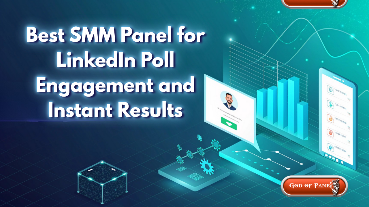 Best SMM Panel for LinkedIn Poll Engagement and Instant Results