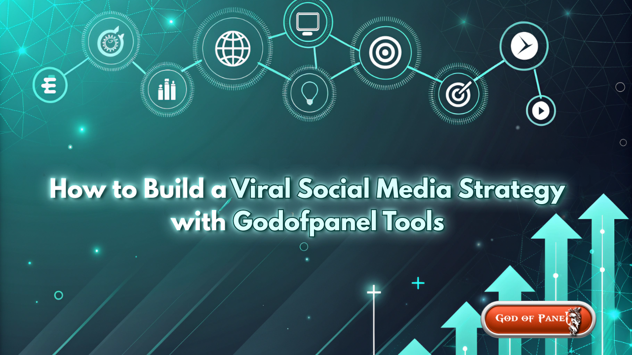 Cómo Crear una Estrategia Viral en Redes Sociales con las Herramientas de Godofpanel