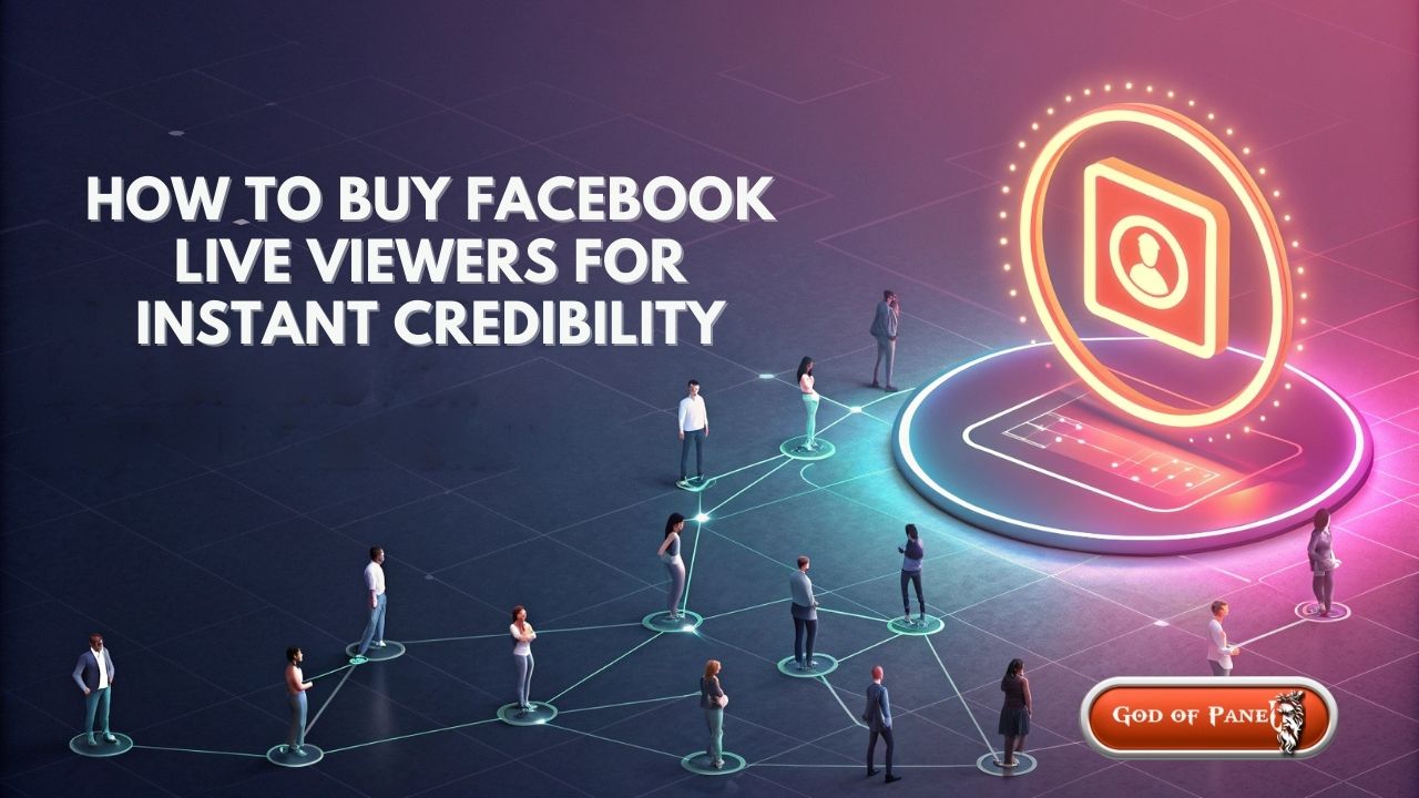 How to Buy Facebook Live Viewers for Instant Credibility