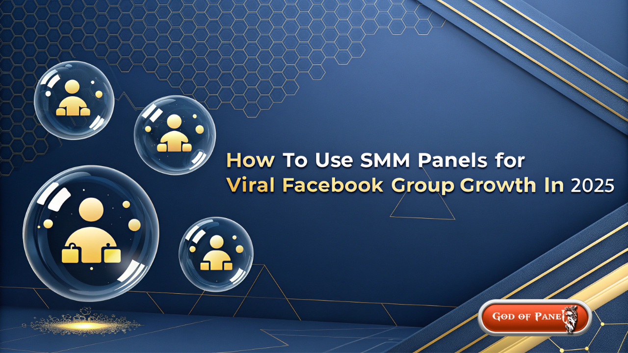 How to Use SMM Panels for Viral Facebook Group Growth in 2025