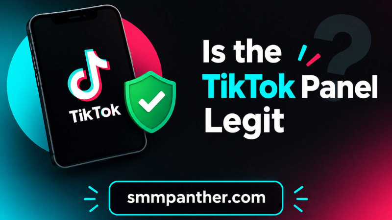 Is the TikTok Panel Legit? Safety & Buying Guide