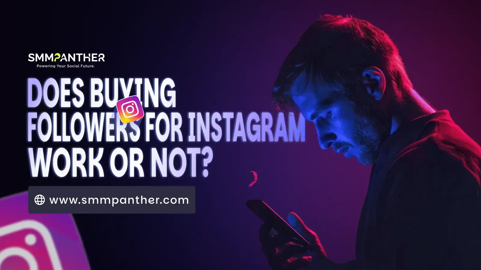 Does Buying Followers for Instagram Work or Not?