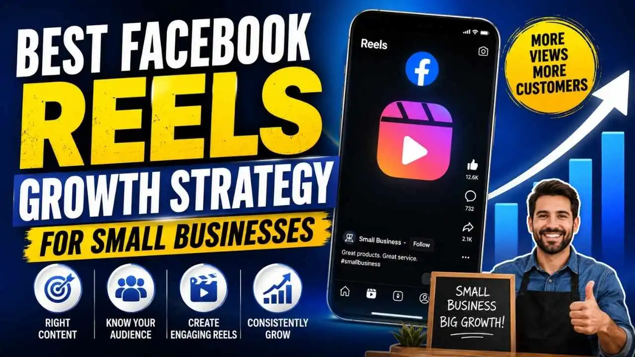 Best Facebook Reels Growth Strategy for Small Businesses