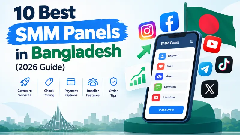 10 Best SMM Panels in Bangladesh (2026 Guide)