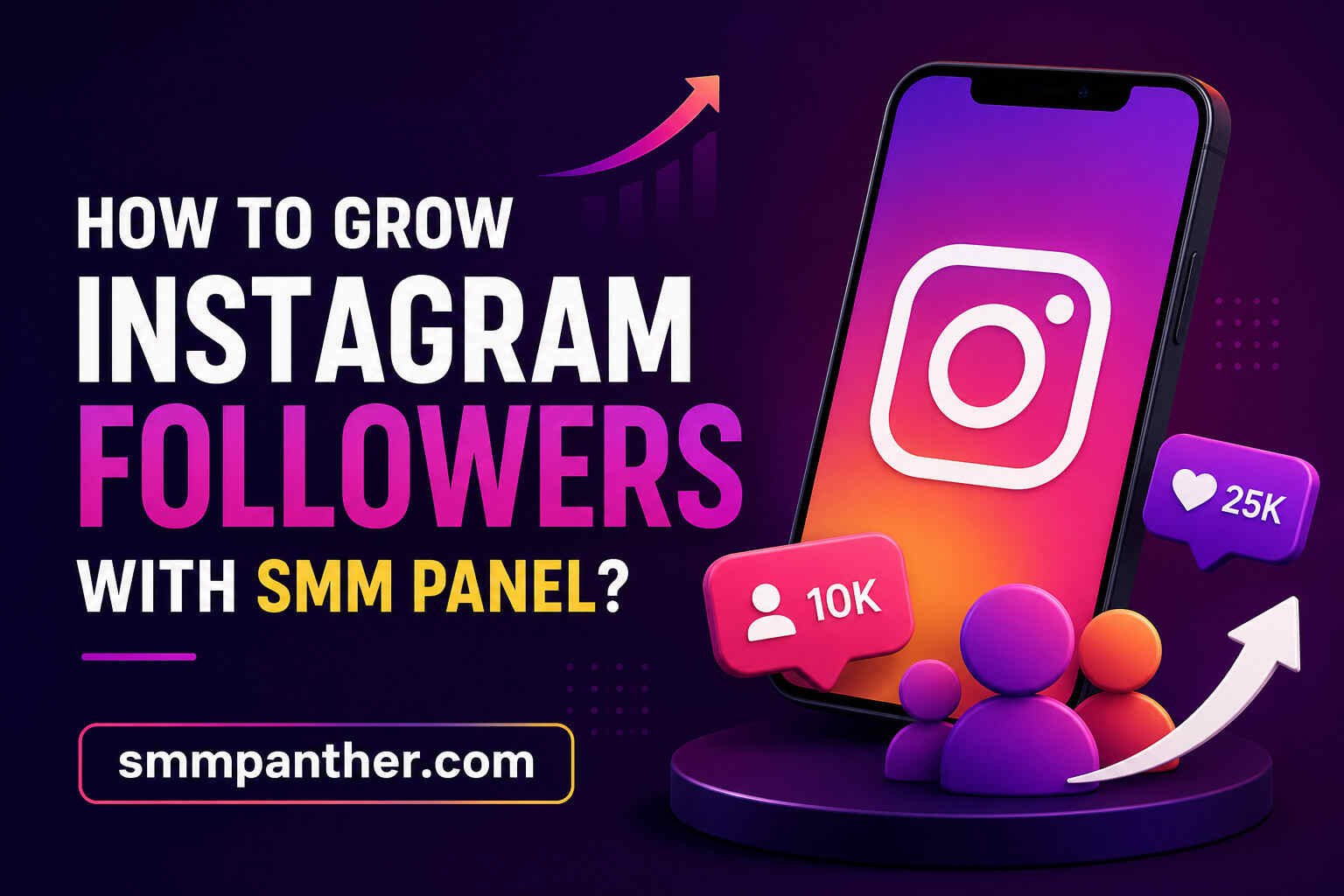 How to Grow Instagram Followers with SMM Panel?