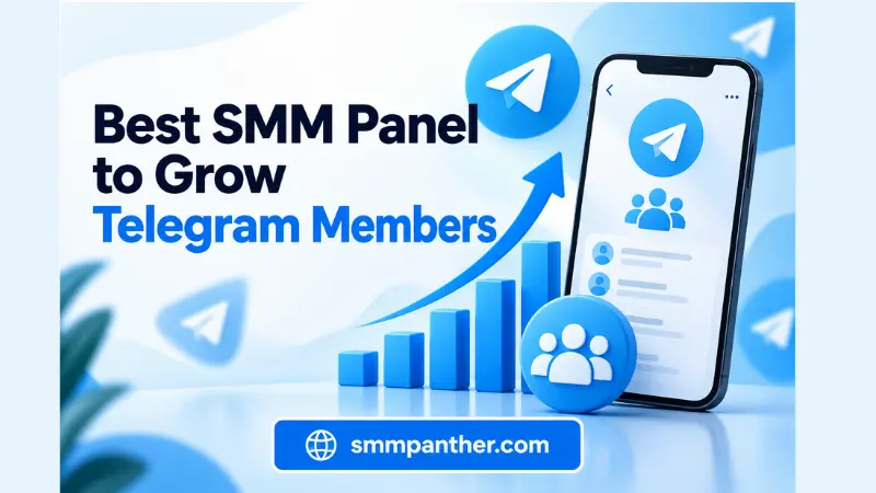 Best SMM Panel to Grow Telegram Members: Complete 2026 Guide