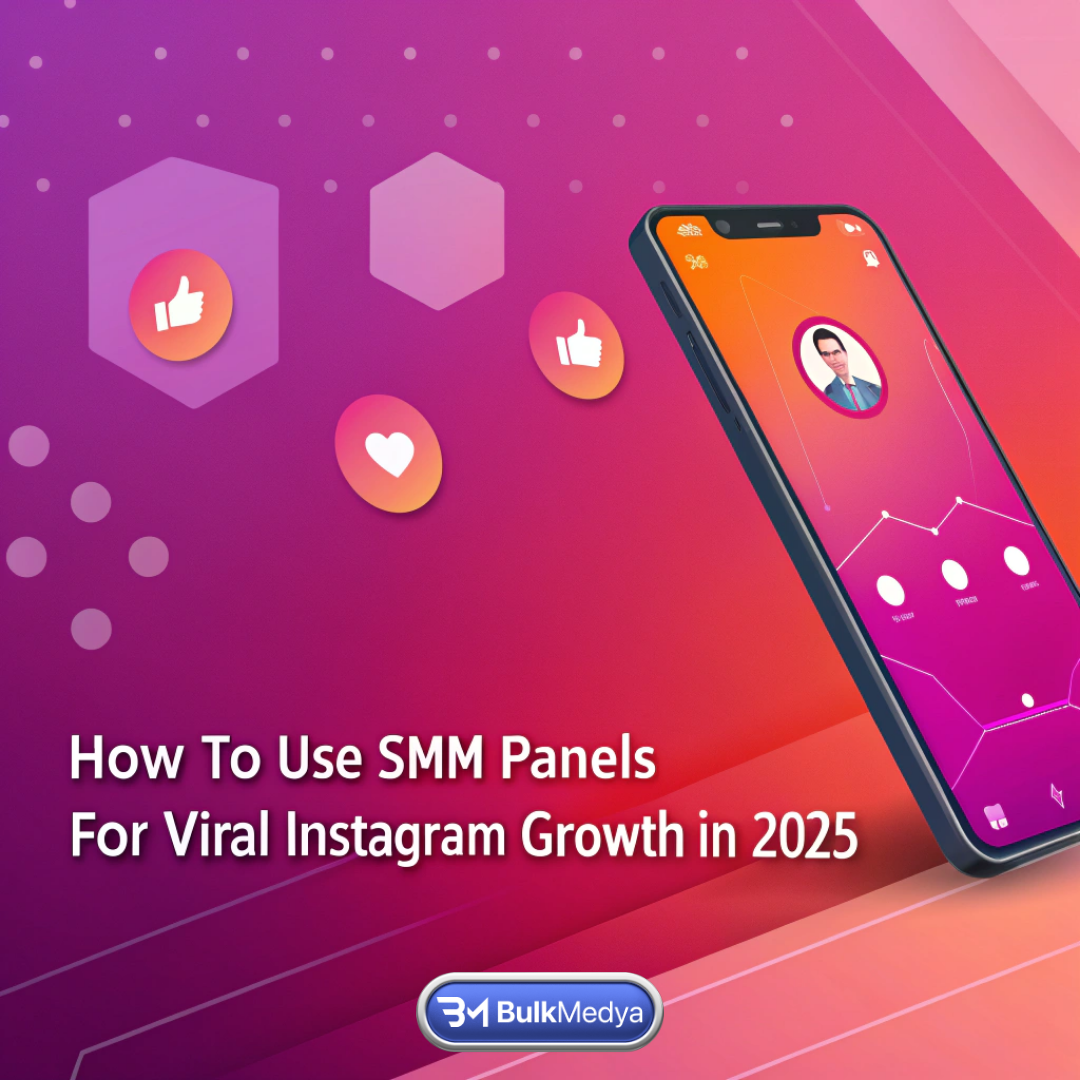 Как использовать SMM-панели для вирусного роста в Instagram в 2025 году