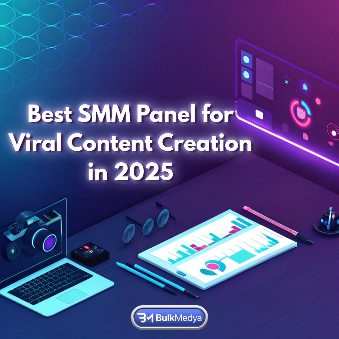 Лучшая SMM-панель для создания вирусного контента в 2025 году