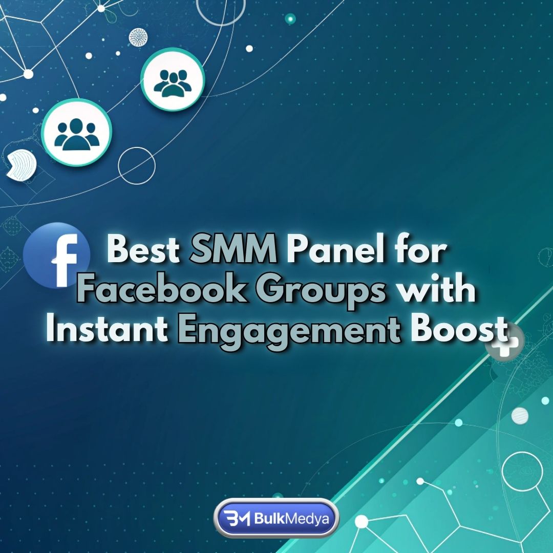 En İyi Facebook Grupları için Anlık Etkileşim Artışı Sağlayan SMM Paneli