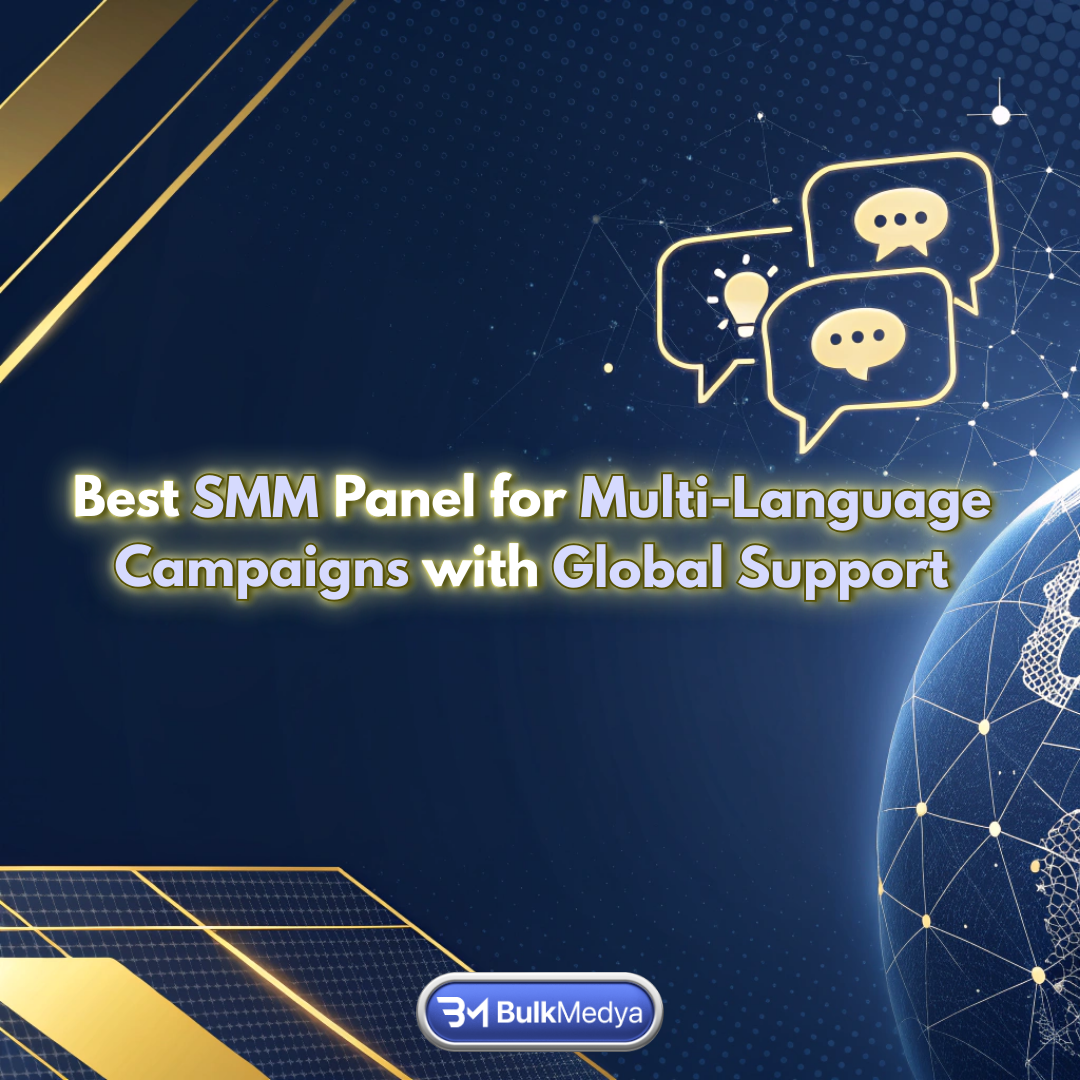 Melhor Painel SMM para Campanhas Multilíngues com Suporte Global