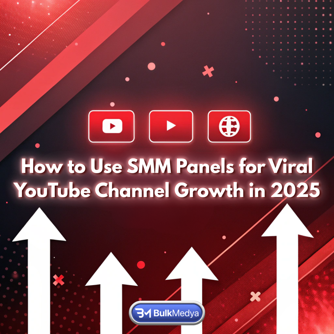วิธีใช้แผง SMM เพื่อการเติบโตของช่อง YouTube ที่ไวรัลในปี 2025
