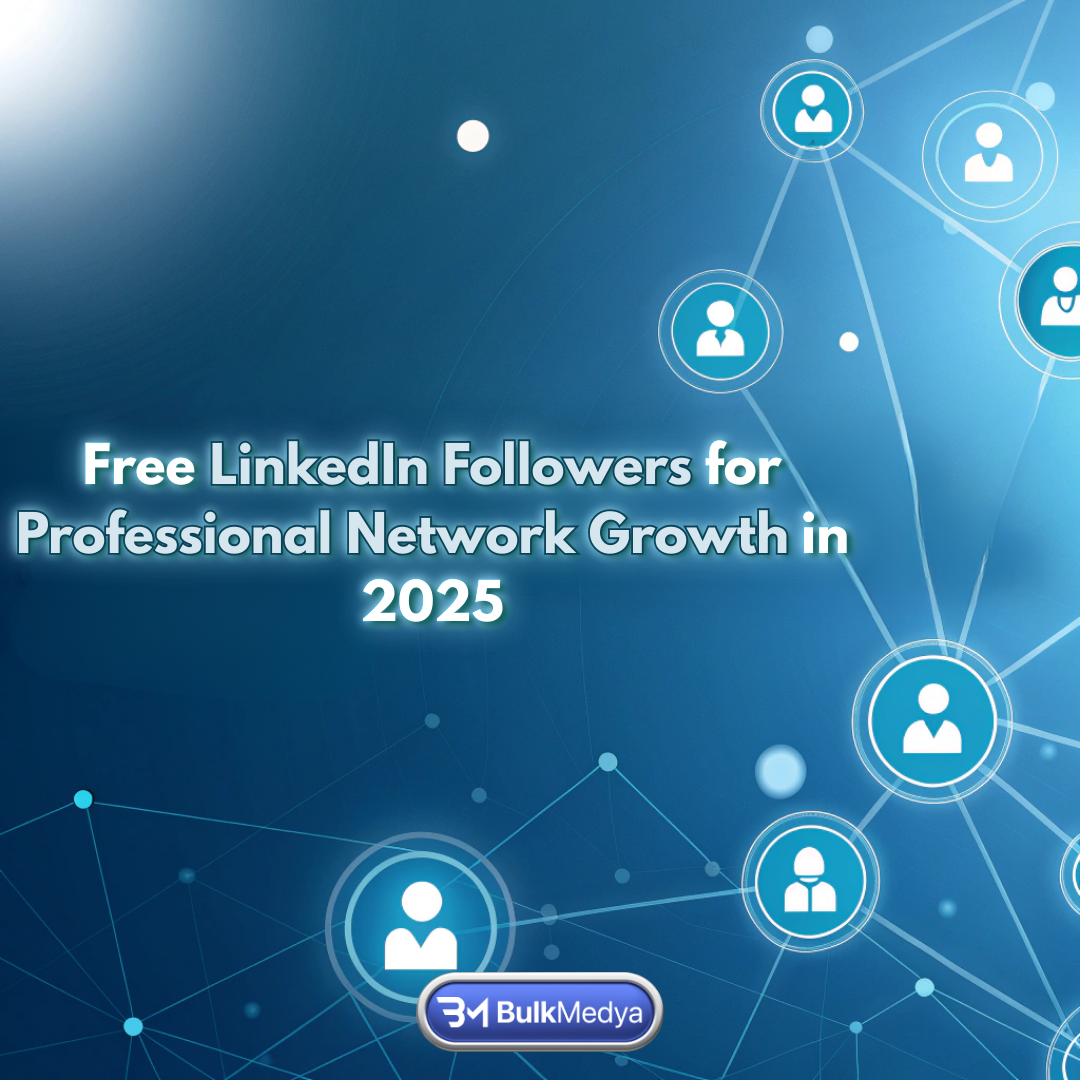 Seguidores Gratuitos do LinkedIn para Crescimento de Rede Profissional em 2025