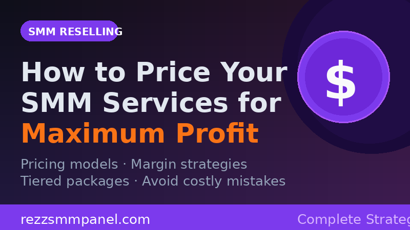 How to Price Your SMM Services for Maximum Profit