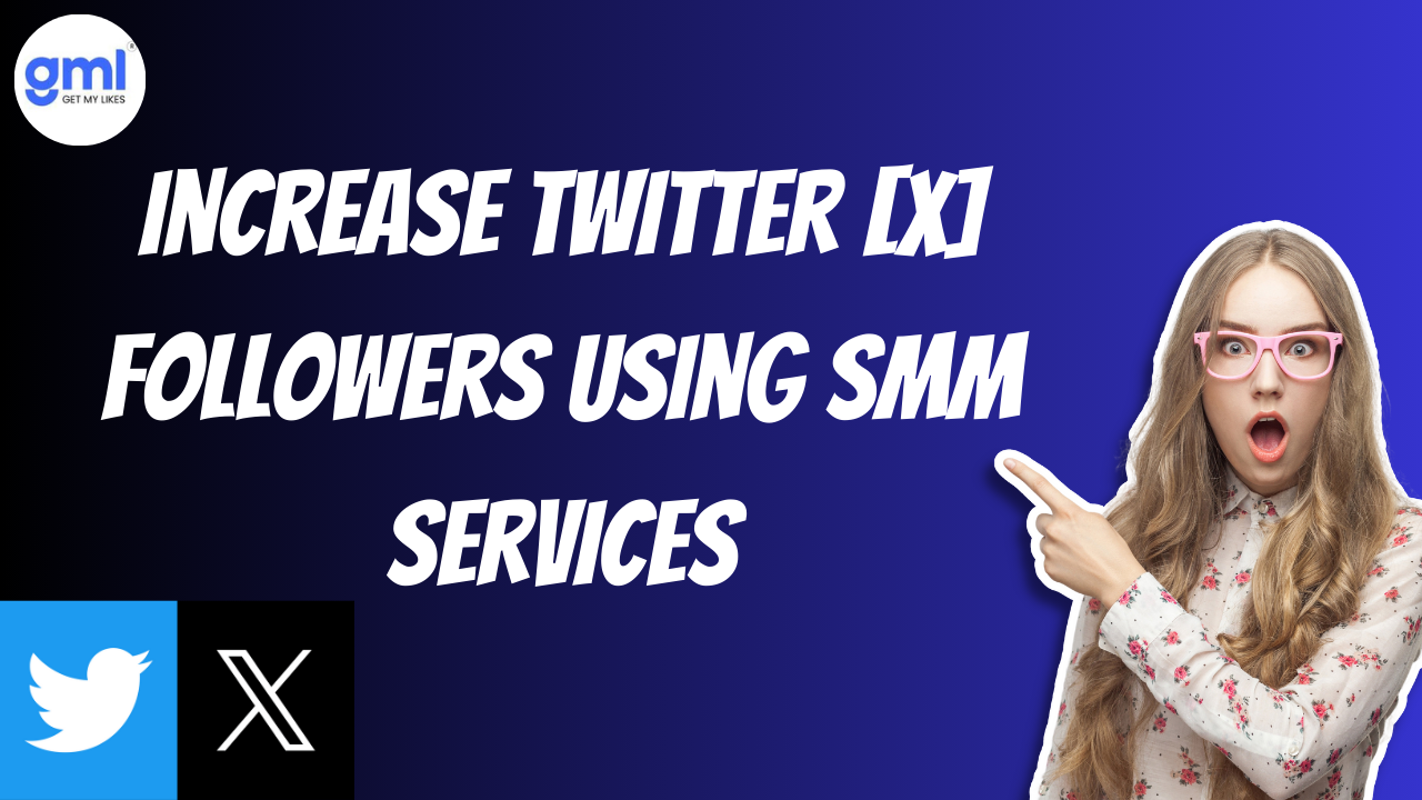 Increase Twitter [X] Followers Using SMM Services - GetMyLikes