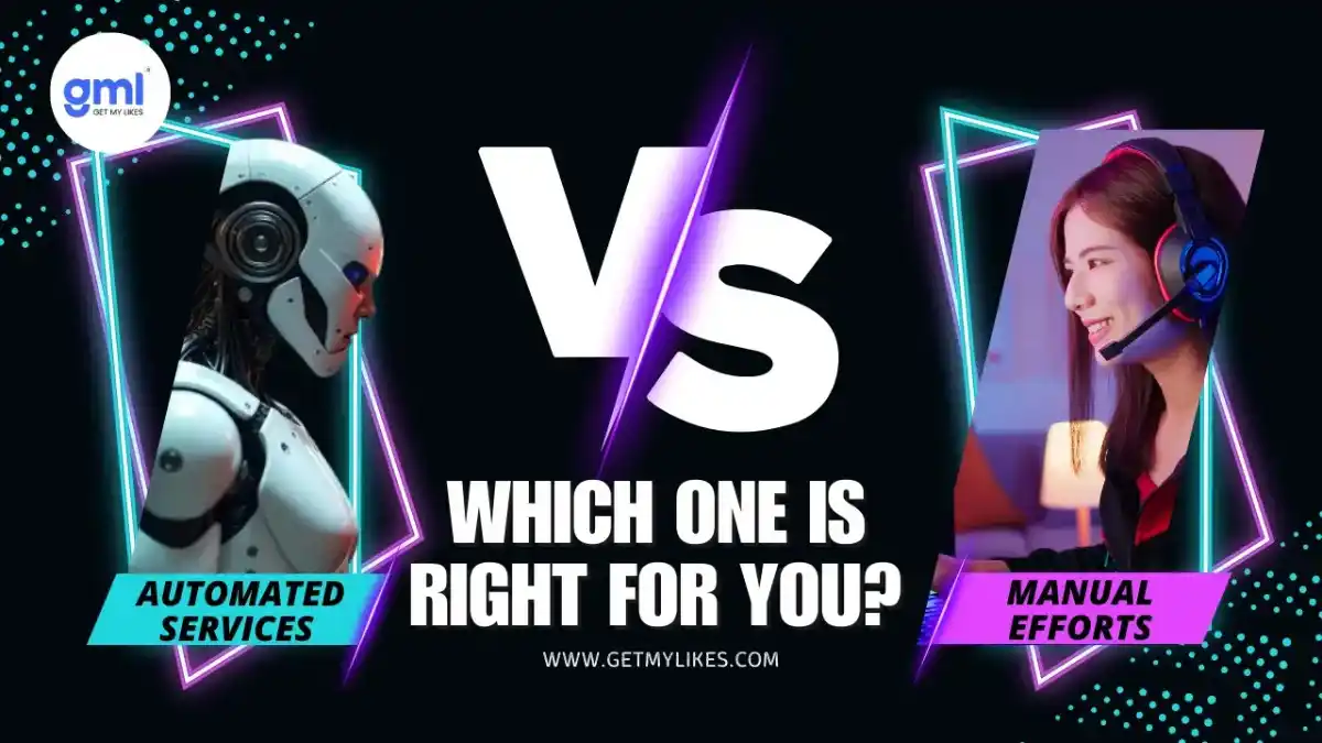 Automated Services vs Manual Efforts: Which is Better for You? - GetMyLikes