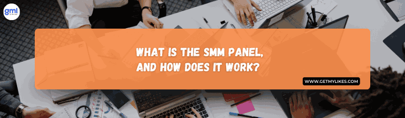 What is SMM Panel and how does it work?