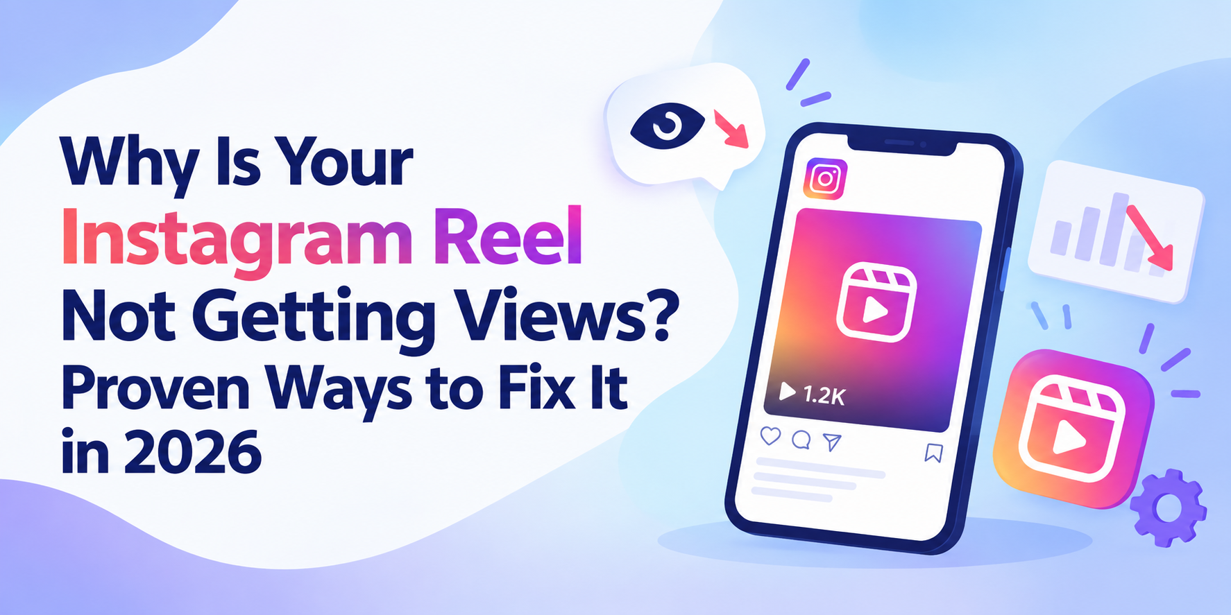 Why Is Your Instagram Reel Not Getting Views? Proven Ways to Fix It in 2026