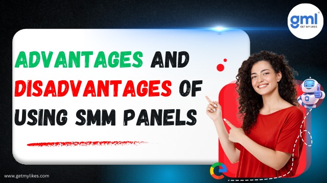 Advantages & Disadvantages of SMM Panels: 2025 Guide