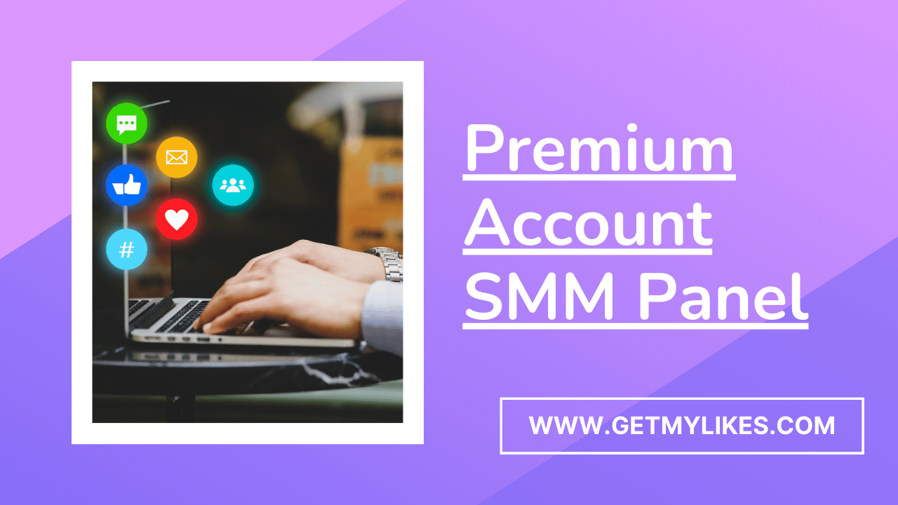 GetMyLikes - #1 Premium Account SMM Panel 